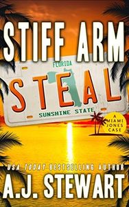 Stiff Arm Steal (Miami Jones Private Investigator Mystery Book 1)