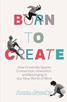 Born to Create: How Creativity Spar