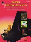 KP7 - Christmas for Adults Book 1 Sacred and Popular Christmas Carols (Bastien Adult Piano Course)