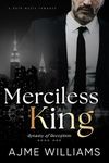 Merciless King: A Dark, Mafia Romance (Dynasty of Deception Book 1)