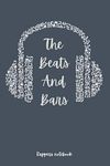 The Beats And Bars Rappers Notebook: Songwriting Lyrics journal For Rapping | To Write In Rap Lyrics | Great Gifts For Rappers, Songwriters, Music Lovers,….