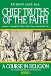 Chief Truths of the Faith: A Course in Religion - Book I (A Course in Religion, 1)