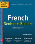 Practice Makes Perfect French Sentence Builder, Second Edition (NTC FOREIGN LANGUAGE)