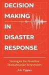 Decision Making in Disaster Respons