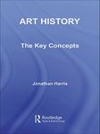 Art History: The Key Concepts (Routledge Key Guides)