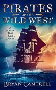 Pirates of the Wild West: A Time Travel Sea Adventure with a Western Twist