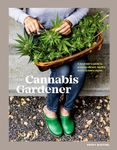 The Cannabis Gardener: A Beginner's