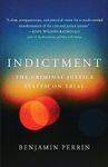 Indictment: The Criminal Justice System on Trial