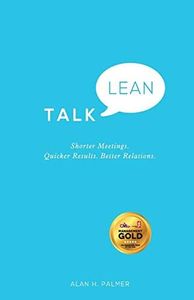 Talk Lean: Shorter Meetings. Quicker Results. Better Relations.