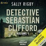 Detective Sebastian Clifford, Books 1-3: A Midlands Crime Thriller Series