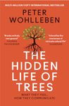 The Hidden Life of Trees: The International Bestseller – What They Feel, How They Communicate