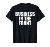 Funny Mullet Business In the Front Party In The Back Gift T-Shirt