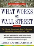 What Works on Wall Street, Fourth Edition: The Classic Guide to the Best-Performing Investment Strategies of All Time