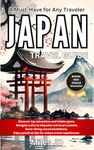 JAPAN Travel Guide: A Must-Have for Any Traveler. Discover Top Attractions and Hidden Gems, Local Delights, and Travel Tips.