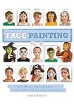 Face Painting: Over 30 faces to paint, with simple step-by-step instructions