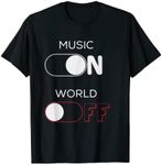 Music On World Off T-Shirt for Music Lovers, DJs, Musicians T-Shirt