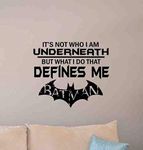 Bat Man Wall Decal Quote It's Not Who I Am Underneath but What I Do That Defines Me Boy Room Sign Movie Poster Kids Room Bedroom Vinyl Sticker Playroom Wall Art Superhero Decor Mural Print 1024