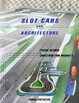 Slot Cars and Architecture: Track D