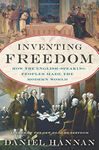 Inventing Freedom: How the English-Speaking Peoples Made the Modern World: Written by Daniel Hannan, 2014 Edition, (Reprint) Publisher: Broadside Books [Paperback]