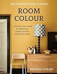 Room Colour - The Complete How To G