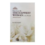 You Can Be The Happiest Women In The World (The route to happiness) Latest Edition