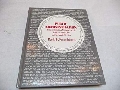 Public Administration: Understanding Management, Politics, and Law in the Public Sector