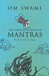 The Ancient Science of Mantras: Wisdom of the Sages - Realize your dreams Achieve your goals