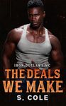 The Deals We Make: Iron Outlaws MC Book 9