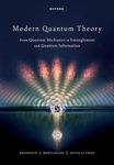 Modern Quantum Theory: From Quantum Mechanics to Entanglement and Quantum Information