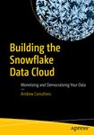 Building the Snowflake Data Cloud