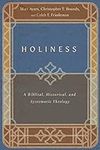 Holiness: A Biblical, Historical, a