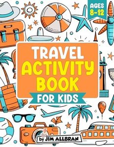 Travel Activity Book for Kids Ages 8-12: A fun-filled book of puzzles and games to keep you entertained on any plane, train, bus or car journey (best for 8-12 year old kids)