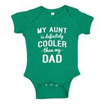 My Aunt is Cooler Than My Dad Baby Bodysuit/Toddler T-Shirt Funny Gag Gift from Sister, Kelly Green, NB (0-3 mo)