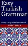 Easy Turkish Grammar: Clearly Designed Reference Book