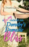 Dorothy's Domestic Bliss: A Loving Cuckold Tale (Dorothy's Farmhouse Flings Book 1)