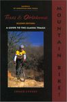 Mountain Bike! Texas and Oklahoma: A Guide to the Classic Trails