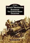 Maine's Two-Footer Railroads: The Linwood Moody Collection (Images of Rail)