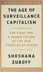 The Age of Surveillance Capitalism: The Fight for a Human Future at the New Frontier of Power