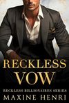 Reckless Vow: A Marriage of Convenience Romance (Reckless Billionaires)