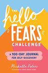 The Hello, Fears Challenge: A 100-Day Journal for Self-Discovery