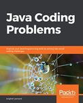 Java Coding Problems: Improve your Java Programming skills by solving real-world coding challenges