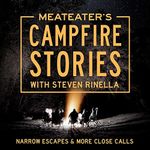 MeatEater's Campfire Stories: Narro