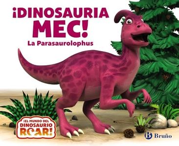 ¡Dinosauria Mec! La Parasaurolophus (Castellano - A PARTIR DE 0 AÑOS - CUENTOS - Otros libros)