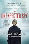The Unexpected Spy: From the CIA to