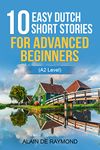 10 easy Dutch short stories for advanced beginners (A2 level) (Learn Dutch with stories Book 1)