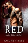 Red: a steamy second chance MC short romance (Alpha Riders MC Book 7)