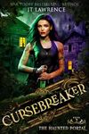 The Haunted Portal: An Epic Urban Fantasy Adventure: Cursebreaker Book 2 (Cursebreaker: An Epic Urban Fantasy Action Adventure (Complete Six-Book Series))