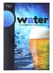 Water: A Comprehensive Guide for Brewers