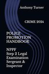 POLICE PROMOTION HANDBOOK NPPF Step 2 Legal Examination Sergeant & Inspector: CRIME 2024