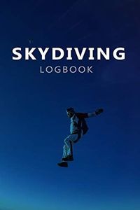 Skydiving Log Book: Skydive Log Book | Keep Track of Your Jumps | 110 pages (6"x9") - 220 Jumps | Skydiving Record Journal | Gift for Skydivers